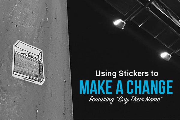 Using Stickers to Make a Change Featuring Say Their Name