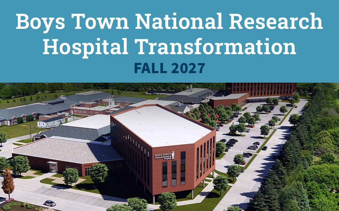 Boys Town National Research Hospital Transformation - Fall 2027