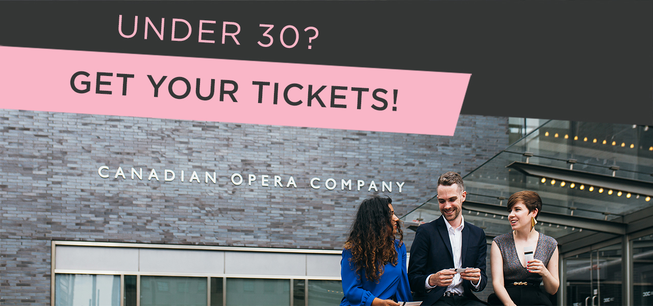 Opera Under 30  Canadian Opera Company