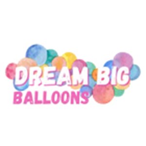 Dream Big Balloons