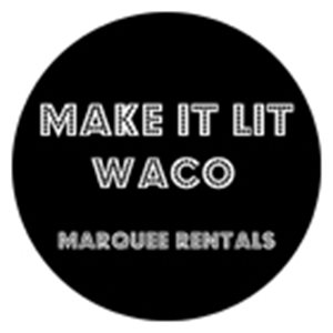 Make It Lit Waco