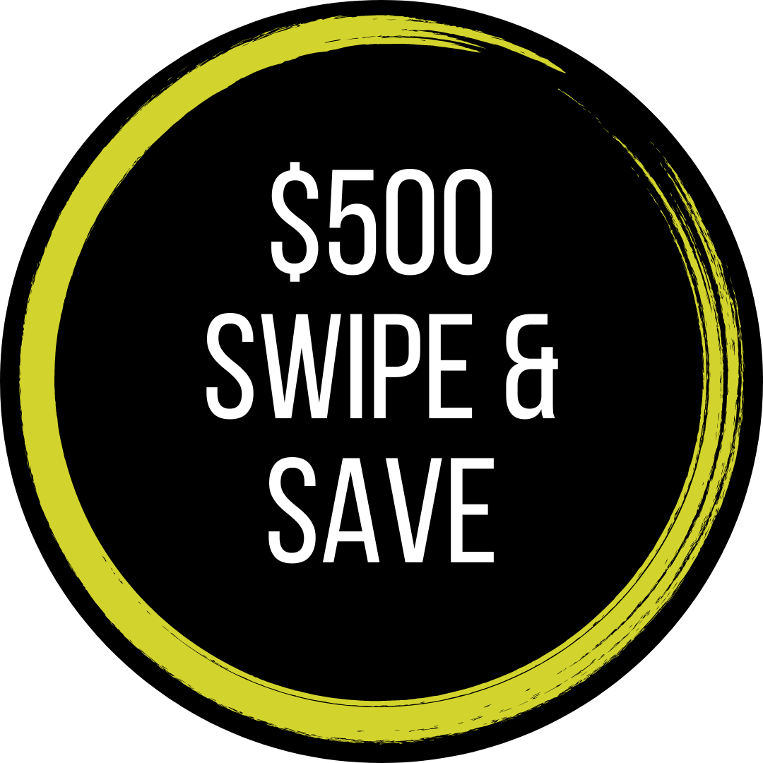 $500 Swipe & Save Dollars | Buy now, get bonus dollars