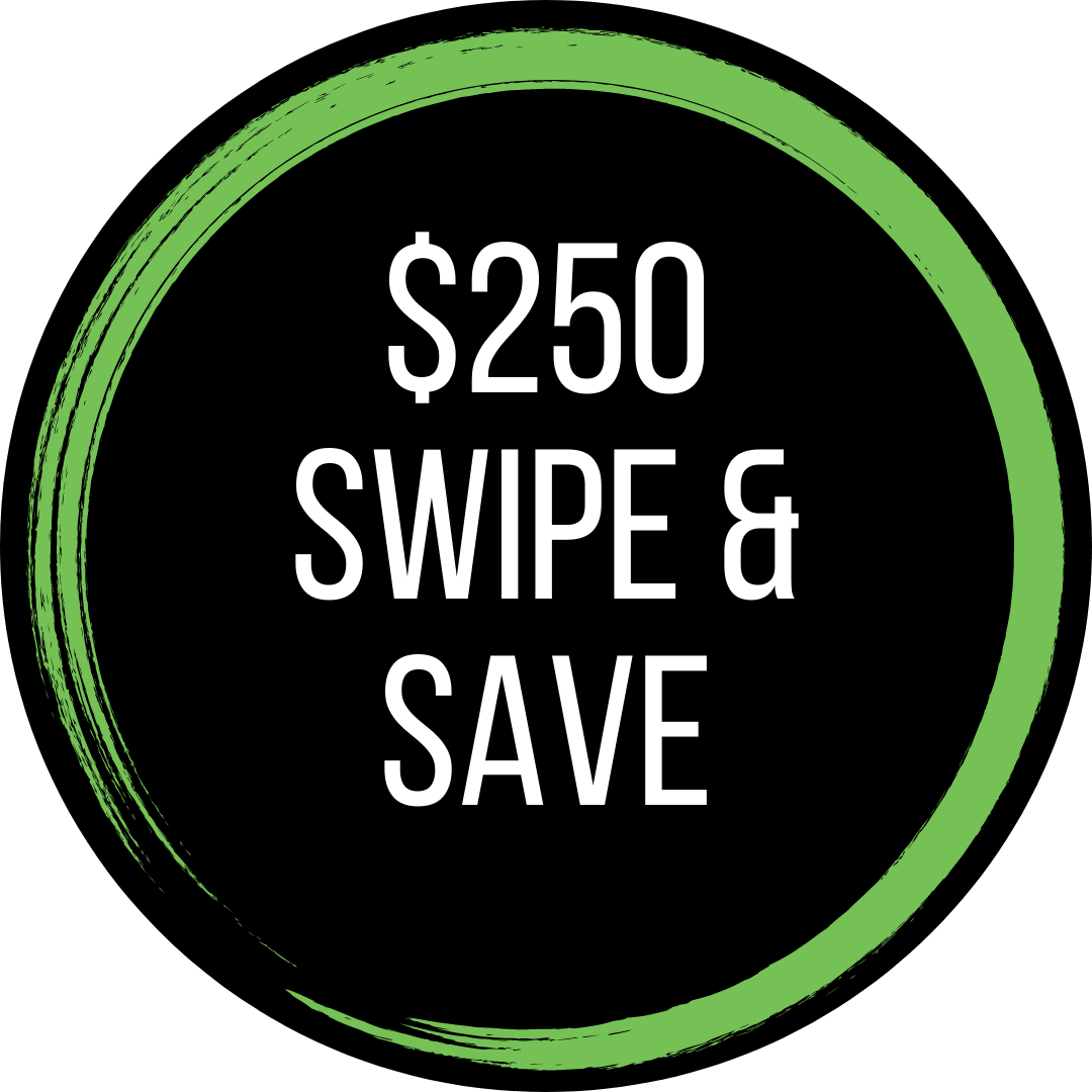 $250 Swipe & Save | Buy now, get bonus dollars
