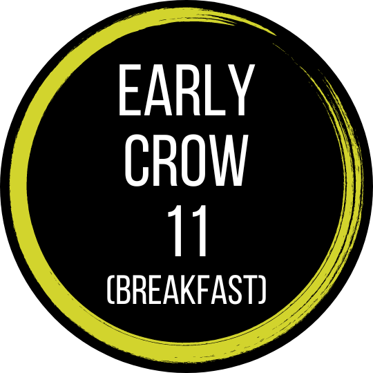 Early Crow 11 Breakfast