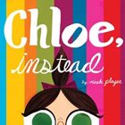 Chloe Instead