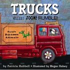 TRUCKS: Whizz! Zoom! Rumble!