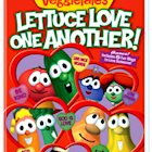 VEGGIE TALES: LETTUCE LOVE ONE ANOTHER