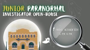 Junior Paranormal Investigators Open-House - Dr Pepper Museum