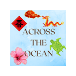 Across the Ocean: An Asian-Pacific Islander Cultural Fair
