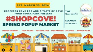 SHOPCOVE! Spring Pop Up Market - Copperas Cove Economic Development Corporation