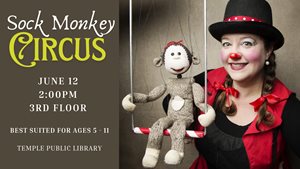 Sock Monkey Circus - Temple Public Library