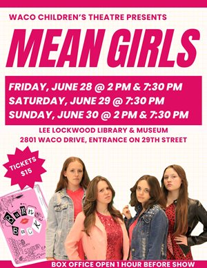 Waco Children's Theatre presents Mean Girls the Musical High School Edition