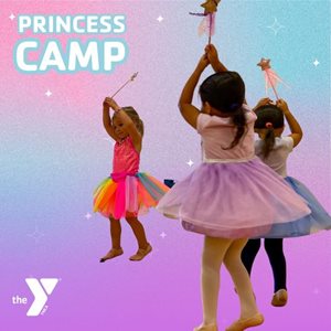 Princess Camp - Greater Waco YMCA