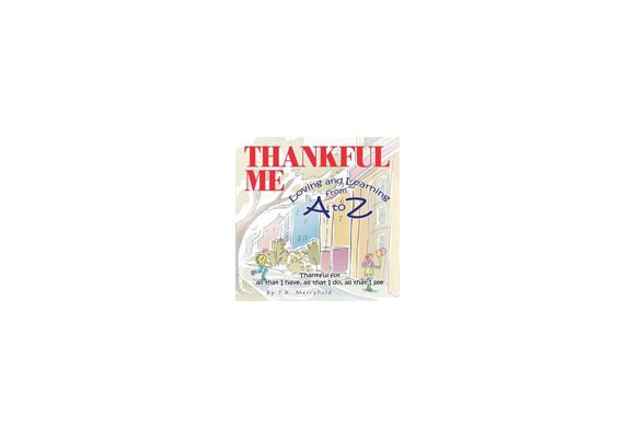 Thankful Me: Loving and Learning from A to Z Book - T.R. Merryfield