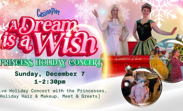A Dream is a Wish Princess Holiday Concert at Casino Pier Arcade