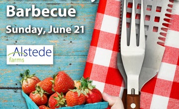 Farm to Table Father's Day BBQ at Alstede Farms