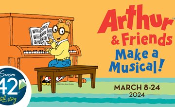 Arthur & Friends Make a Musical! at The Growing Stage