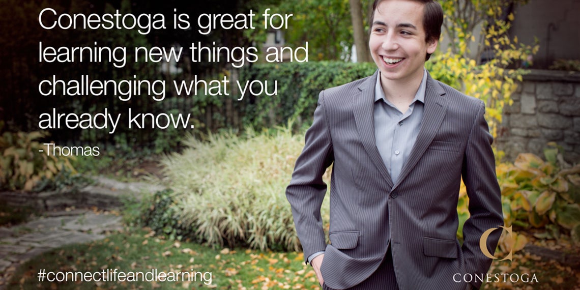 « Conestoga est l’endroit rêvé pour apprendre de nouvelles choses et relever de nouveaux défis. »  - Thomas
