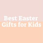 25 best Easter gifts for kids