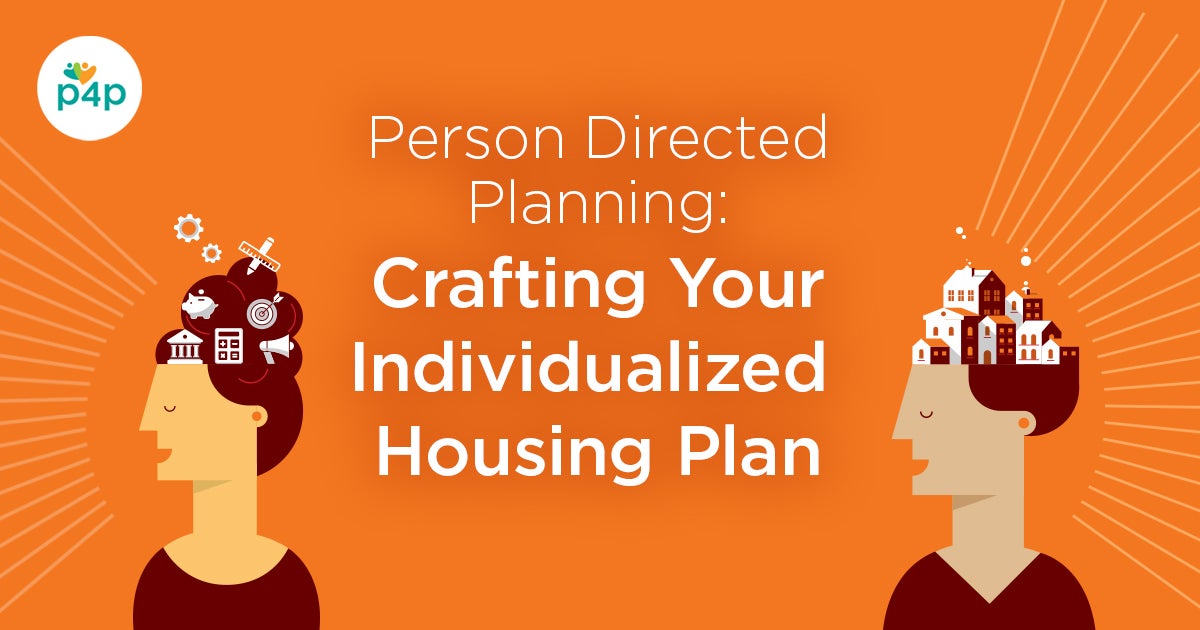 Partners for Planning - Person Directed Planning: Crafting Your Individualized Housing plan 