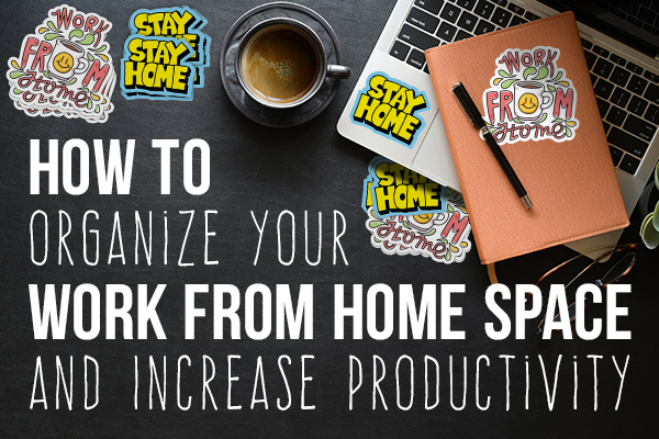 Organize Your Home and Increase Productivity