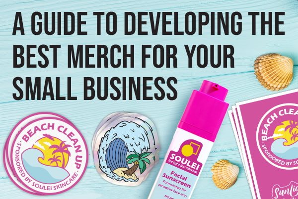 A Guide to Developing the Best Merch for Your Small Business