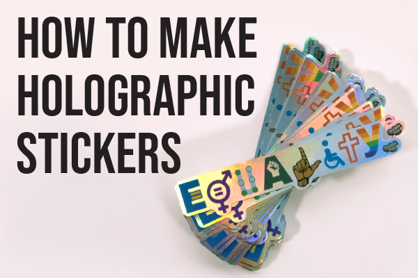 How to Make Holographic Stickers (Beginner's Guide)