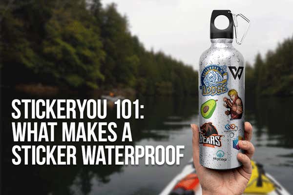 What Makes A Sticker Waterproof | StickerYou 101