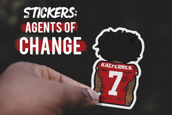 Stickers: Agents of Change