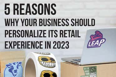 Five Reasons Why Your Business Should Personalize Its Retail Experience in 2023