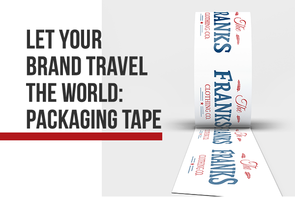 Let Your Brand Travel the World: Packaging Tape