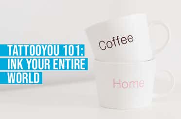 Tattoo 101: Ink Your Entire World