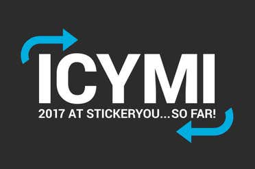 In Case You Missed It: 2017 at StickerYou... So Far!