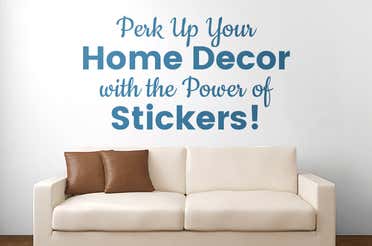 Perk Up Your Home Decor with the Power of Stickers!r