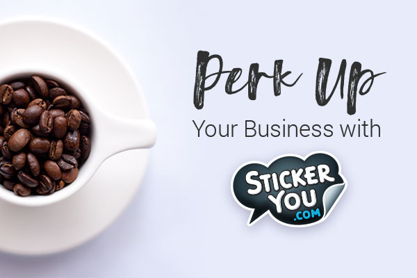 Perk Up Your Business With StickerYou