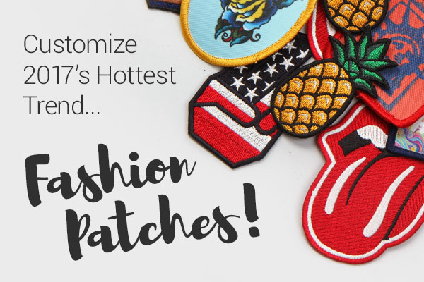 Customize 2017's Hottest Trend - Fashion Patches!