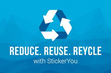 Reduce Reuse Recycle with StickerYou 
