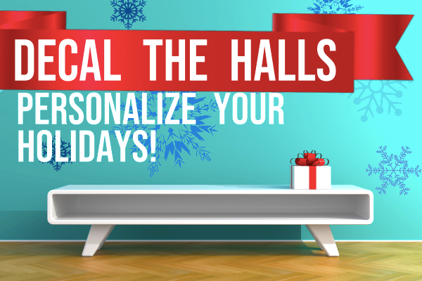 Decal the Halls! Personalize Your Holiday!