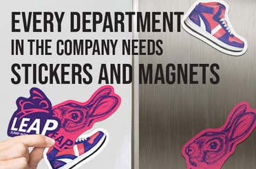 every department in the company needs stickers and magnets